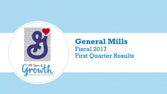 General Mills  Fiscal 2017  First Quarter Results  A Reminder on  Forward-looking Statements  This