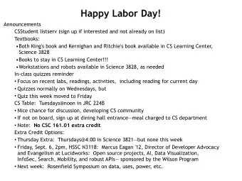 Happy Labor Day!  Announcements  CSStudent listserv (sign up if interested and not already on list)