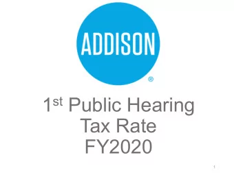 1 st Public Hearing  Tax Rate  FY2020  1  Property Tax Rate Approval Process  Key Dates  Council