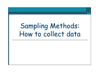 Sampling Methods:  How to collect data  Some important terms  Random - occurring by chance
