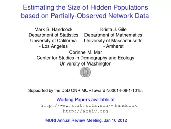 Estimating the Size of Hidden Populations  based on Partially-Observed Network Data  Mark S.