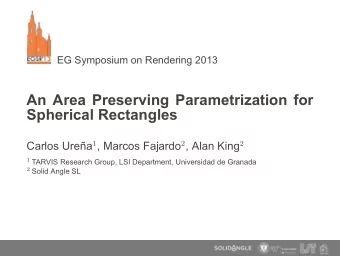An Area Preserving Parametrization for  Spherical Rectangles Carlos Urea 1 , Marcos Fajardo 2 ,