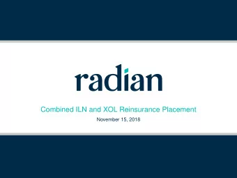 Combined ILN and XOL Reinsurance Placement  November 15, 2018  $455 Million Combined ILN/XOL