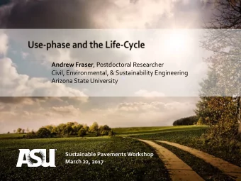 Andrew Fraser , Postdoctoral Researcher  Civil, Environmental, &amp; Sustainability Engineering