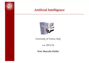 University of Venice, Italy  a.a. 2013/14  Prof. Marcello Pelillo  What is Artificial Intelligence