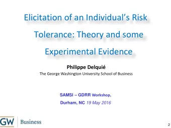Elicitation of an Individuals Risk  Tolerance: Theory and some  Experimental Evidence  Philippe