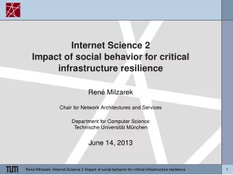 Internet Science 2  Impact of social behavior for critical  infrastructure resilience  Ren  e