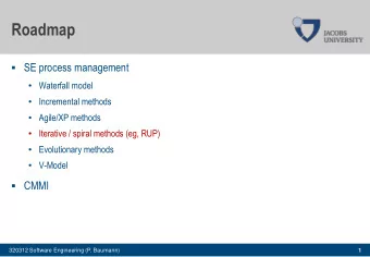 Roadmap  SE process management  Waterfall model  Incremental methods  Agile/XP methods
