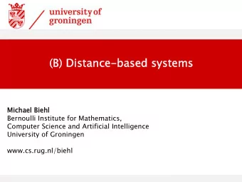 (B) Di  Dista  tance-based syste  tems  Mich  Michael  ael Bieh  Biehl  Bernoulli Institute for