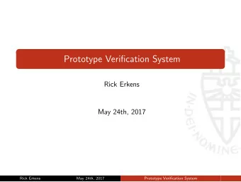 Prototype Verification System  Rick Erkens  May 24th, 2017  Rick Erkens  May 24th, 2017  Prototype