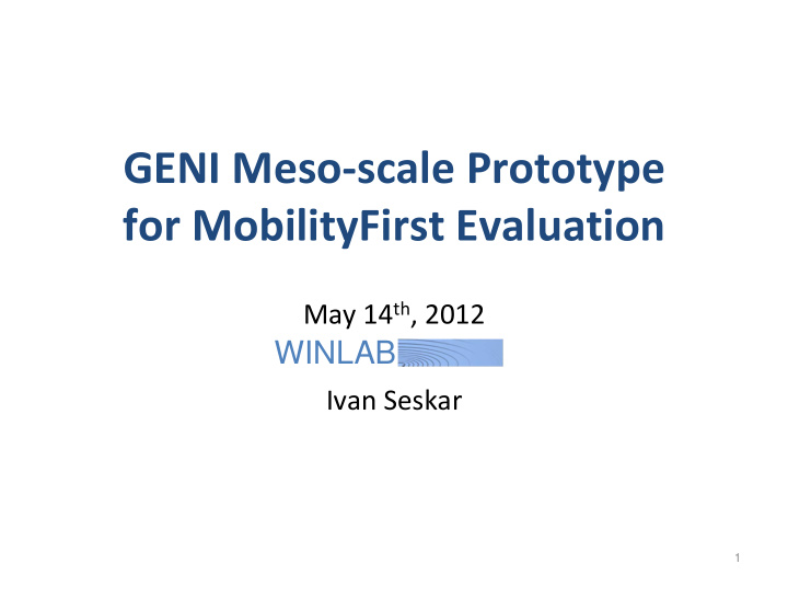 geni meso scale prototype for mobilityfirst evaluation