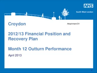 2012/13 Financial Position and  Recovery Plan  Month 12 Outturn Performance  April 2013  0  Index