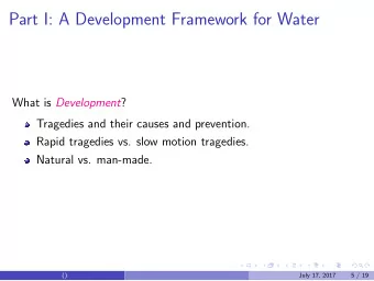 Part I: A Development Framework for Water What is Development ?  Tragedies and their causes and
