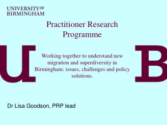 Practitioner Research  Programme  Working together to understand new  migration and superdiversity