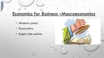 Economics for Business  Macroeconomics  Monetary policy  Fiscal policy  Supply side