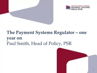 year on  Paul Smith, Head of Policy, PSR  1  Contents The PSR after a year  What have we