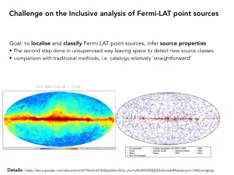 Challenge on the Inclusive analysis of Fermi-LAT point sources Goal: to localise and classify Fermi