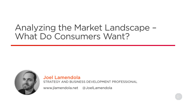 analyzing the market landscape what do consumers want