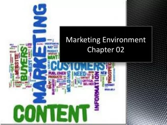 Marketing Environment  Chapter 02  Mark  rketi  eting  ng Environ  onme  ment  nt A companys