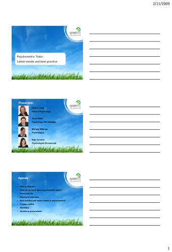 2/11/2009  Psychometric Tests:  Latest trends and best practice  Presenters:  Cherie Curtis  Head