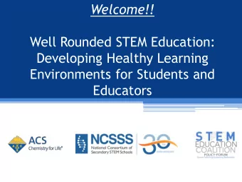 Well Rounded STEM Education:  Developing Healthy Learning  Environments for Students and  Educators
