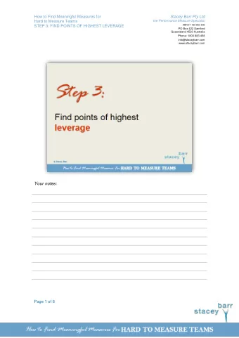 Your notes: Page 1 of 6  How to Find Meaningful Measures for  Stacey Barr Pty Ltd  Hard to Measure