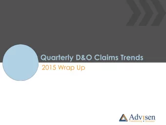 Quarterly D&amp;O Claims Trends  2015 Wrap Up Todays Moderator  Jim Blinn  EVP &amp; Global