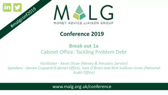 Conference 2019  Break out 1a  Cabinet Office: Tackling Problem Debt  Facilitator - Kevin Shaw