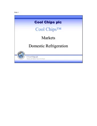 Cool Chips  Cool Chips  Markets  Markets  Domestic Refrigeration  Domestic Refrigeration