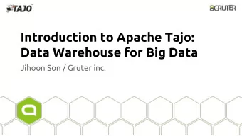 Introduction to Apache Tajo:  Data Warehouse for Big Data  Jihoon Son / Gruter inc.  About Me