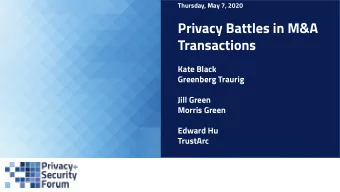 Privacy Battles in M&amp;A  Transactions  Kate Black  Greenberg Traurig  Jill Green  Morris Green