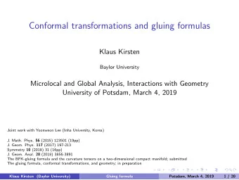 Conformal transformations and gluing formulas  Klaus Kirsten  Baylor University  Microlocal and
