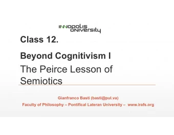 The Peirce Lesson of  Semiotics  Gianfranco Basti (basti@pul.va)  Faculty of Philosophy