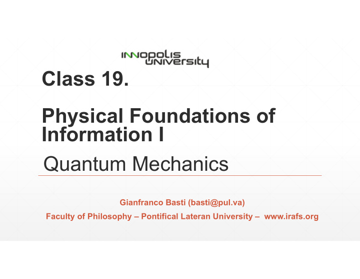 class 19 physical foundations of information i quantum