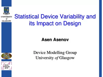 Statistical Device Variability and  Statistical Device Variability and  its Impact on Design  its