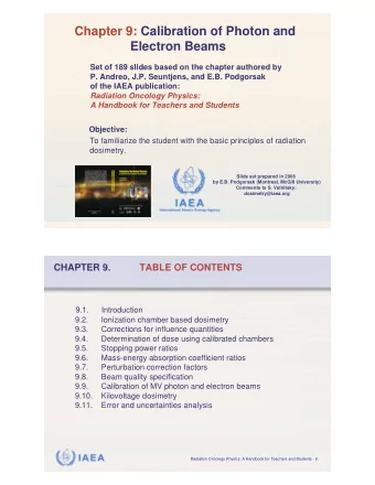 Chapter 9: Calibration of Photon and  Electron Beams  Set of 189 slides based on the chapter