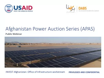 Afghanistan Power Auction Series (APAS)  Public Webinar  INVEST Afghanistan: Office of
