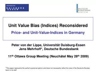 Unit Value Bias (Indices) Reconsidered  Price- and Unit-Value-Indices in Germany  Peter von der