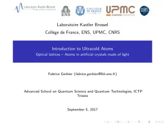 Laboratoire Kastler Brossel  Collge de France, ENS, UPMC, CNRS  Introduction to Ultracold Atoms