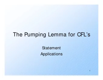 The Pumping Lemma for CFLs  Statement  Applications  1  Intuition  Recall the pumping lemma