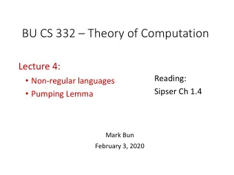 BU CS 332  Theory of Computation  Lecture 4:  Reading:  Non-regular languages  Sipser Ch 1.4