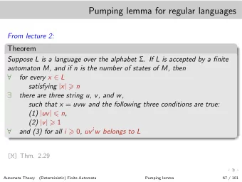 Pumping lemma for regular languages  From lecture 2:  Theorem Suppose L is a language over the