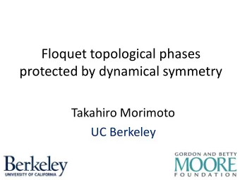 Floquet topological phases  protected by dynamical symmetry  Takahiro Morimoto  UC Berkeley