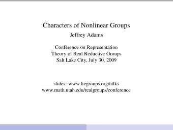 Characters of Nonlinear Groups  Jeffrey Adams  Conference on Representation  Theory of Real