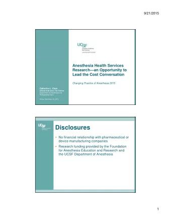 Disclosures   No financial relationship with pharmaceutical or  device manufacturing companies