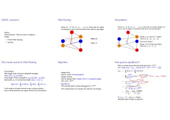 d ( s i , t i ) =  c opt d ( e ) c ( e )  From before:  Assign tolls.  i  e  Max bigger