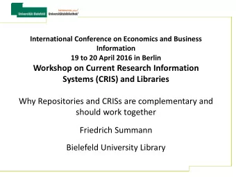 Workshop on Current Research Information Systems (CRIS) and Libraries  Why Repositories and CRISs