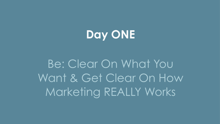 be clear on what you want get clear on how marketing