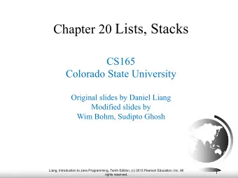 Chapter 20 Lists, Stacks  CS165  Colorado State University  Original slides by Daniel Liang