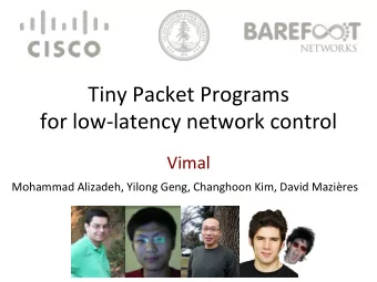Tiny%Packet%Programs%  for%low4latency%network%control% Vimal %